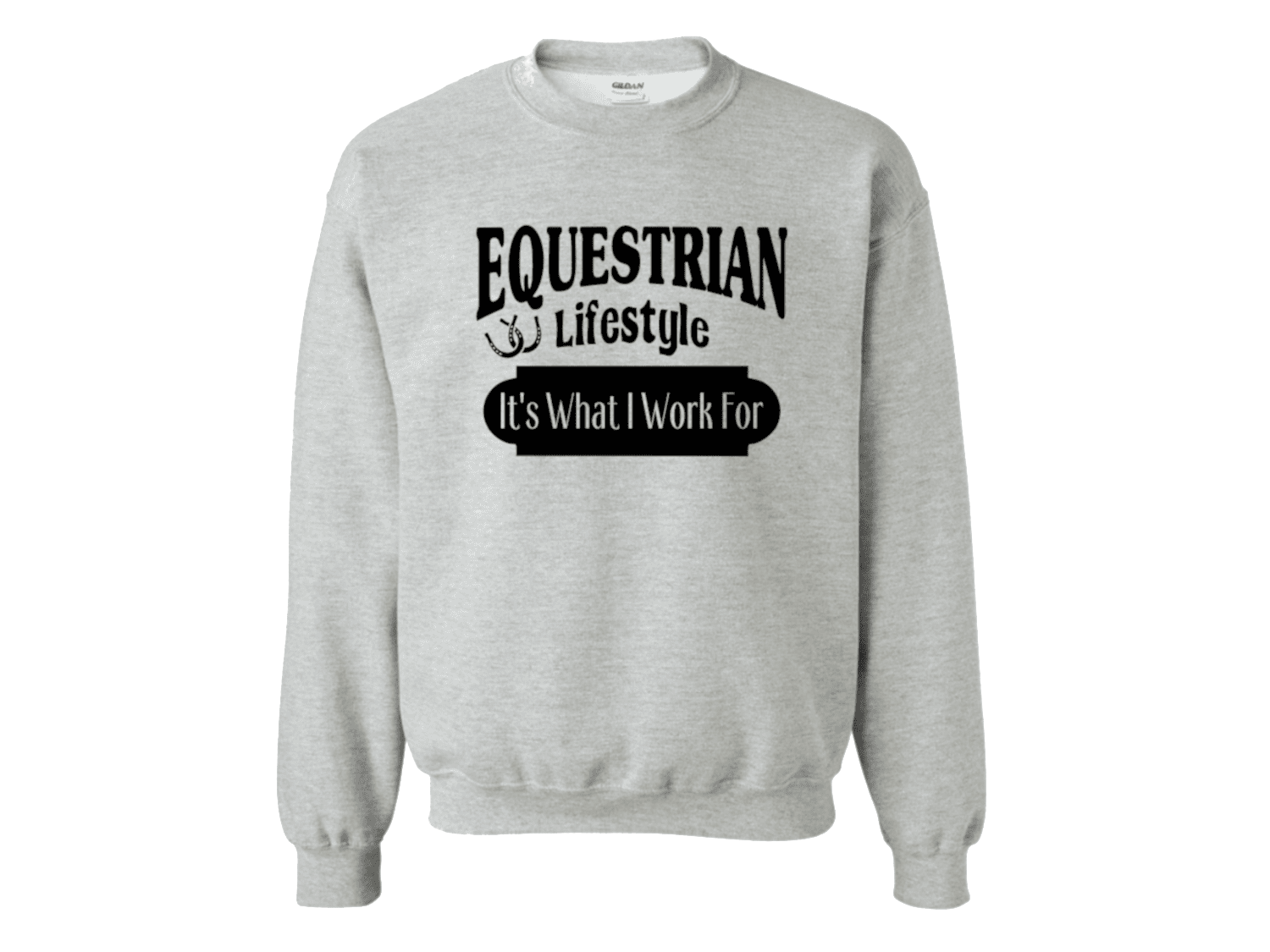 Equestrian Lifestyle Crewneck Sweatshirt – What I Work For
