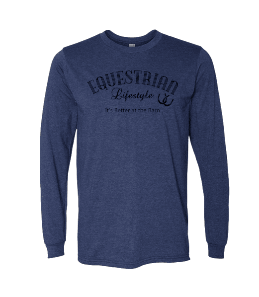 A heathered navy blue long-sleeve t-shirt with a black graphic print on the chest reading 'EQUESTRIAN Lifestyle & It's Better at the Barn'.