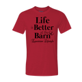 A red short-sleeve crewneck t-shirt with black text on the front reading 'Life is Better at the Barn Equestrian Lifestyle'.